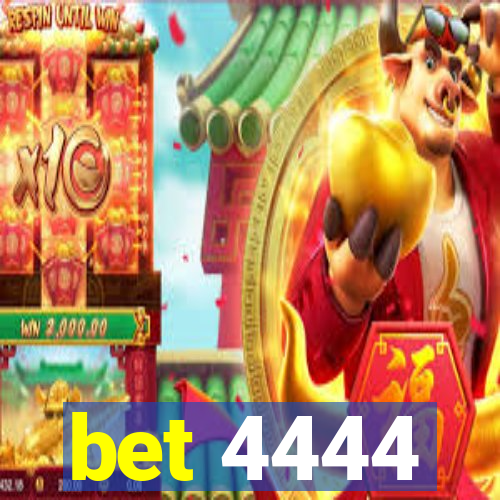 bet 4444